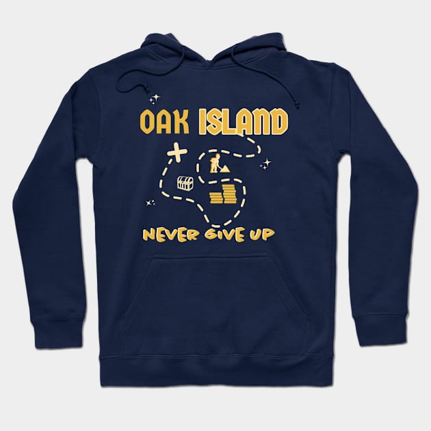 Oak Island Never Give Up the Gold Hoodie by OakIslandMystery